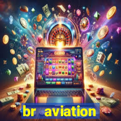 br aviation trabalhe conosco